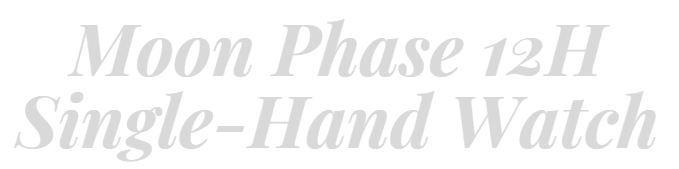 Moon Phase 12H - Single Hand-Watch